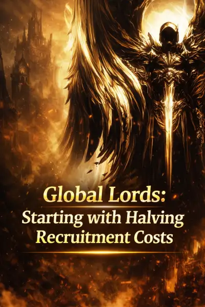 Global Lords: Starting with Halving Recruitment Costs - NovelFull