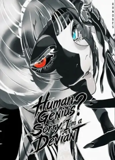 Human Genius? Sorry, I'm a Deviant