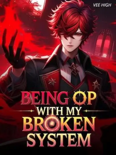 Being Op With My Broken System: All Limits Have Errors - NovelFull